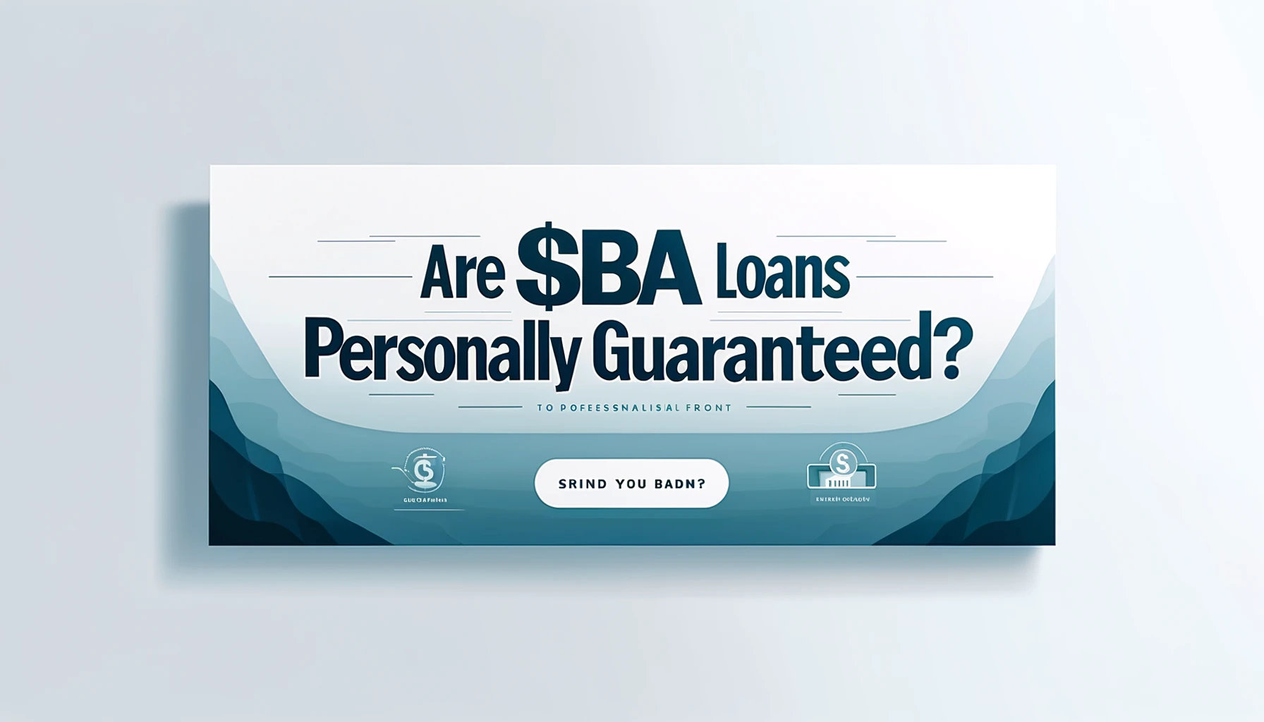 Are SBA Loans Personally Guaranteed?