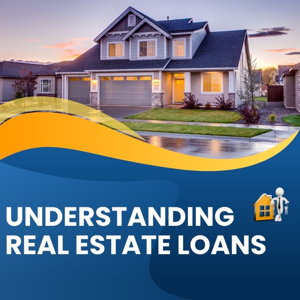 Understanding Real Estate Loans